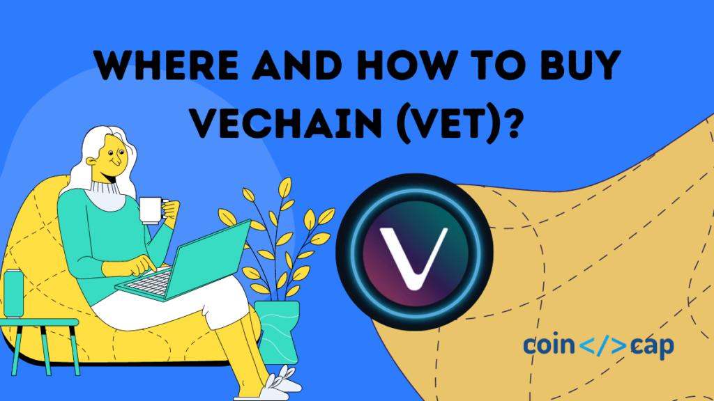Where And How To Buy Vechain (Vet)