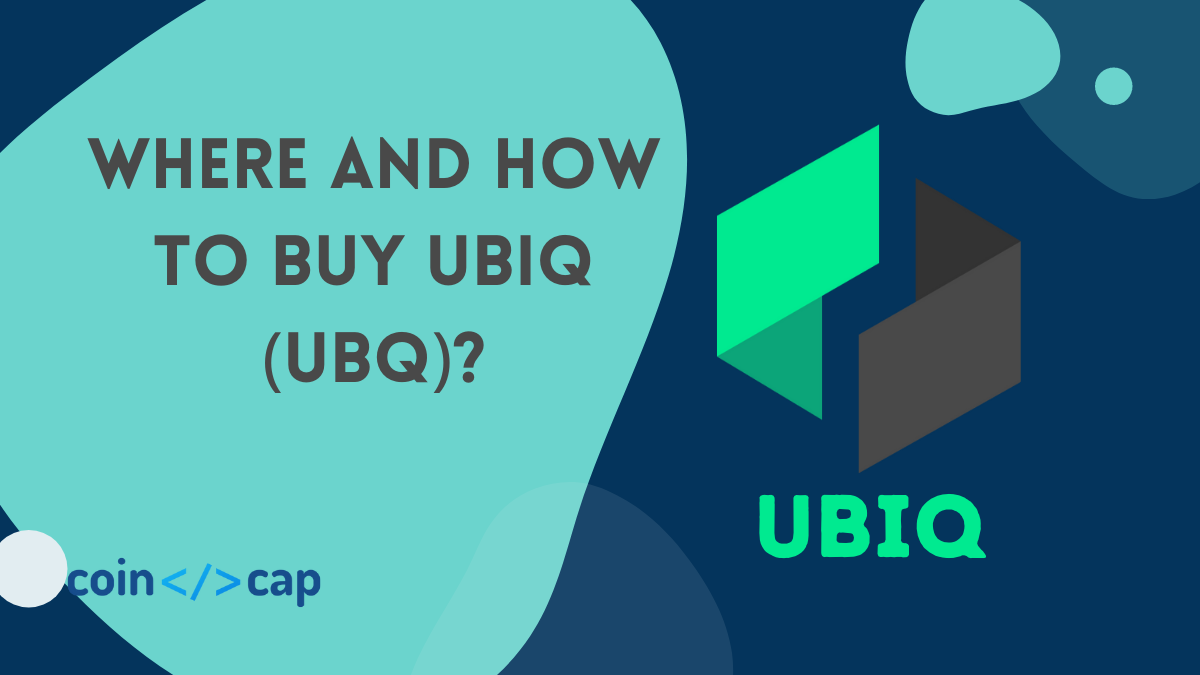Where And How To Buy Ubiq (UBQ)? 2022 | CoinCodeCap