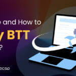 Where and How to Buy BTT Token 2021?