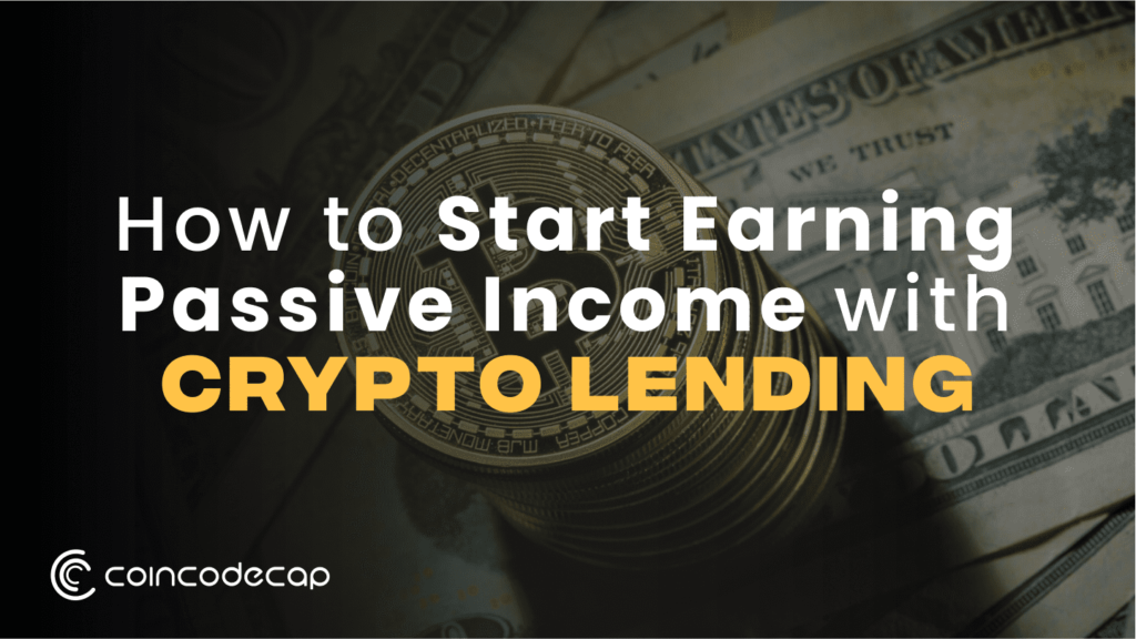 How to Start Earning Passive Income With Crypto Lending?