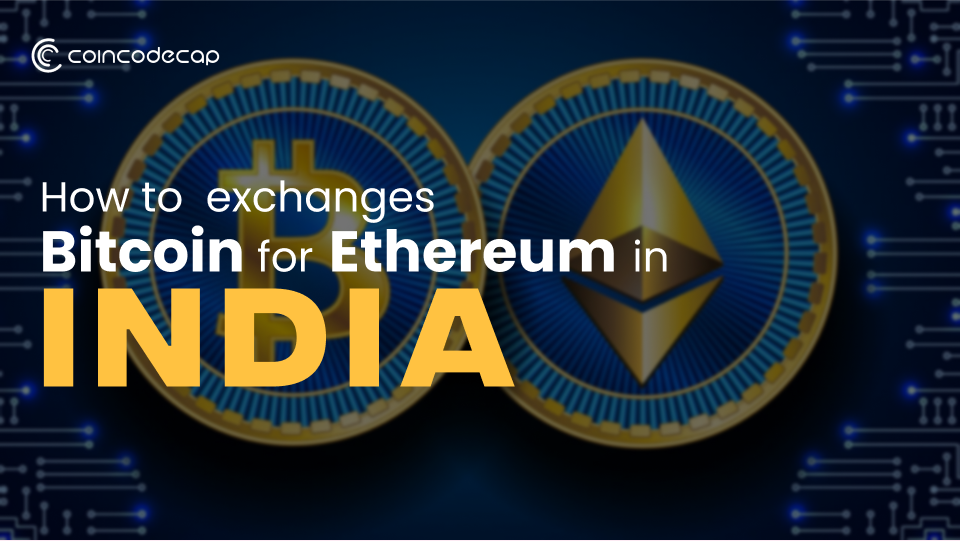 How To Exchange Bitcoin For Ethereum In India