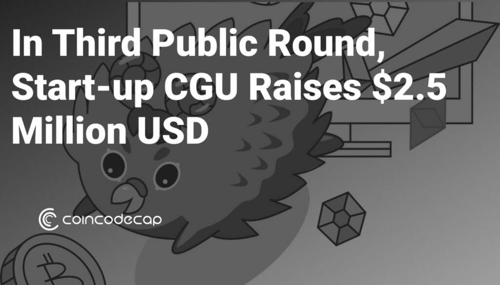 In Third Public Round, Start-Up Cgu Raises $2.5 Million Usd