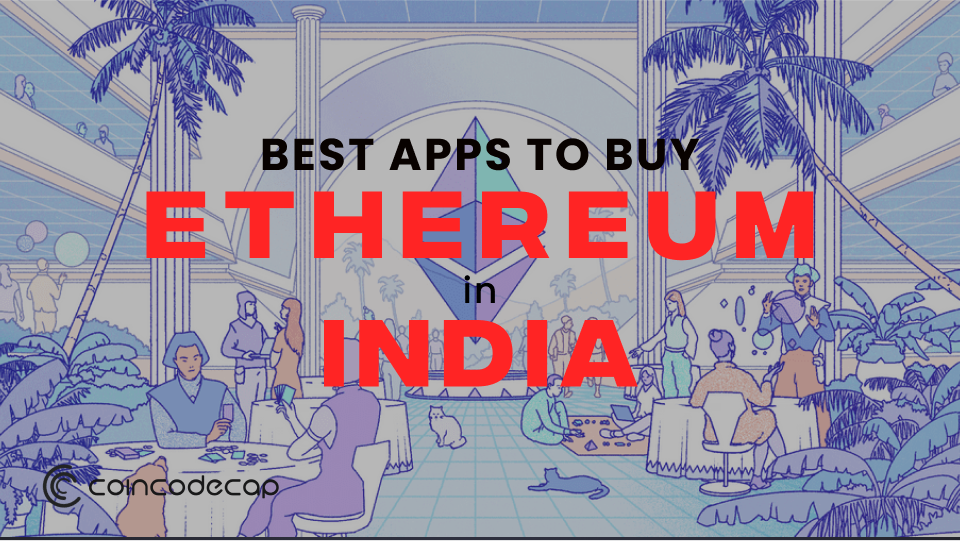 Best Apps To Buy Ethereum In India