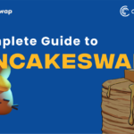 A Complete Guide to PancakeSwap