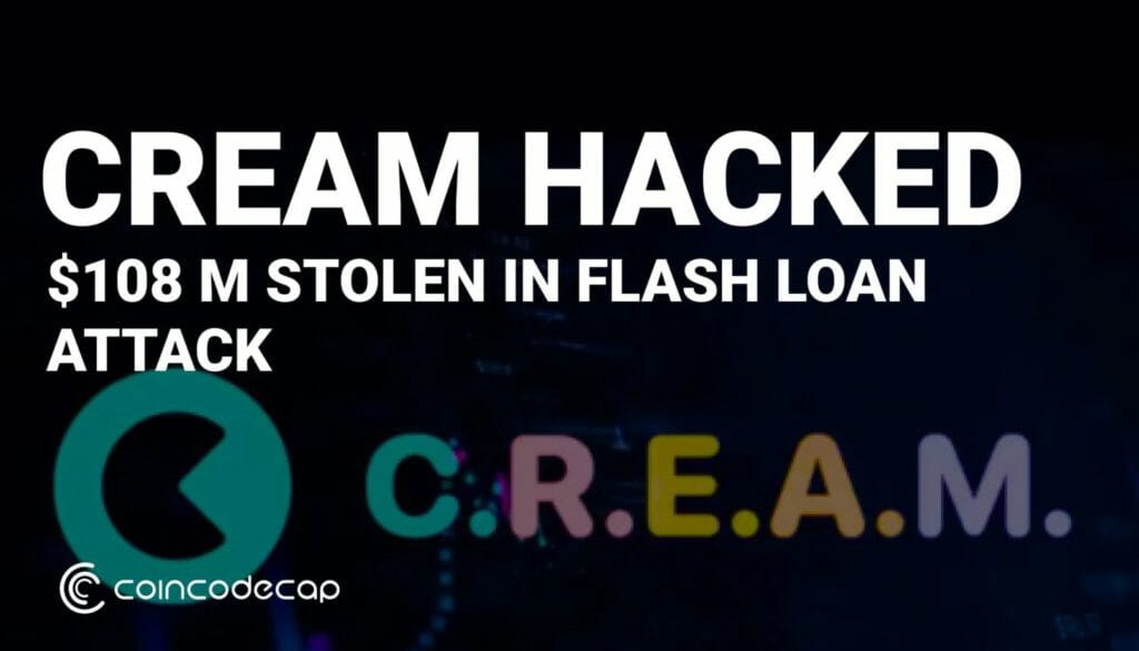 Cream Hacked, $108 M Stolen In Flashloan Attack