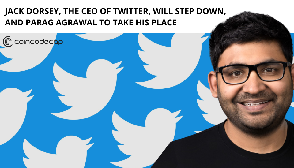 The Ceo Of Twitter Will Step Down, And Parag Agrawal To Take His Place