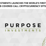 Purpose Investments Launches the World's First Actively Managed and Covered Call Cryptocurrency ETFs