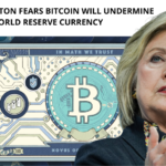 Hillary Clinton Fears Bitcoin Will Undermine Dollar