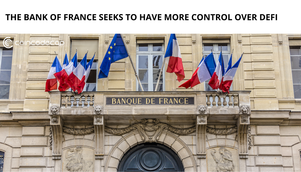 The Bank Of France Seeks To Have More Control Over Defi