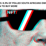 NFT Statistics: 8.3% of Polled South Africans Own NFTs and Further Plan to Buy More
