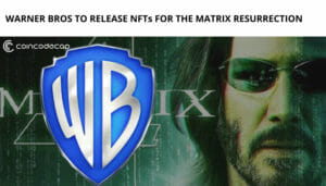 Warner Bros to Release NFTs For The Matrix Resurrection