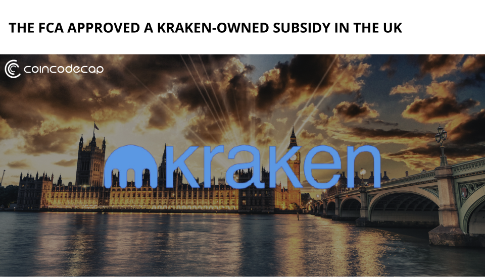 The Fca Approved A Kraken-Owned Subsidy In The Uk