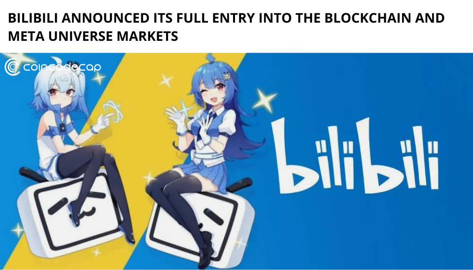 Bilibili Announced Its Full Entry Into The Blockchain And Meta-Universe Markets