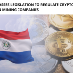 Paraguay Passes Legislation to Regulate Cryptocurrency Focused on Mining Companies