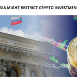 Bank of Russia Might Restrict Crypto Investments
