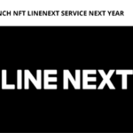 Line to Launch NFT LineNext Service Next Year