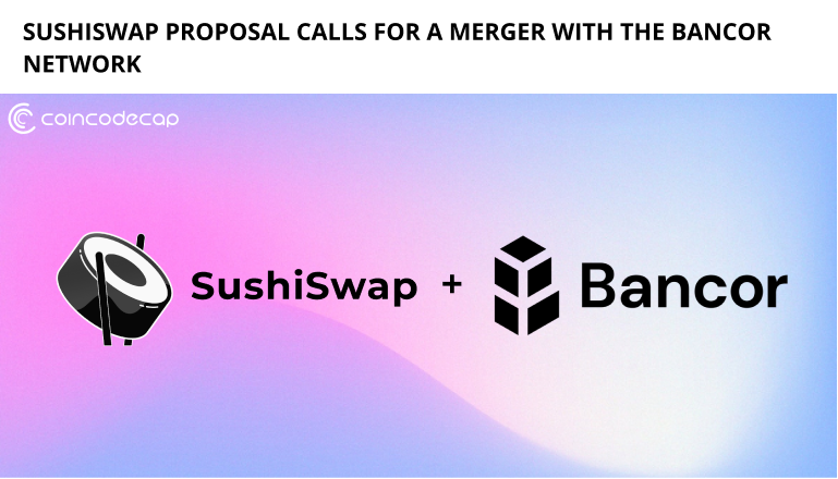 Sushiswap Proposal Calls For A Merger With The Bancor Network