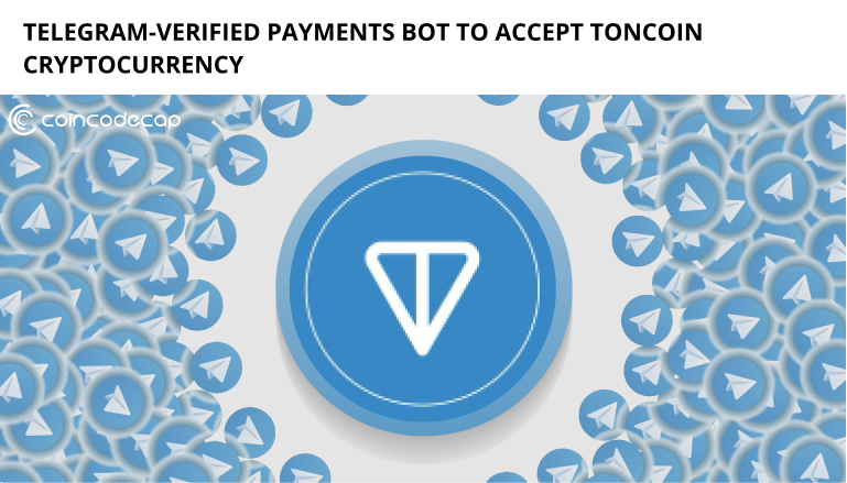 Telegram-Verified Payments Bot To Accept Toncoin Cryptocurrency