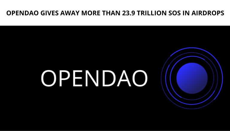 Opendao Gives Away More Than 23.9 Trillion Sos In Airdrops