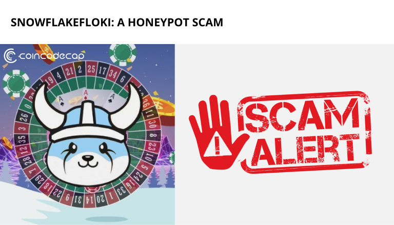 Is Snowflakefloki A Honeypot Scam?