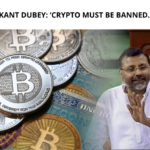 BJP MP Nishikant Dubey states 'Crypto Must Be Banned'
