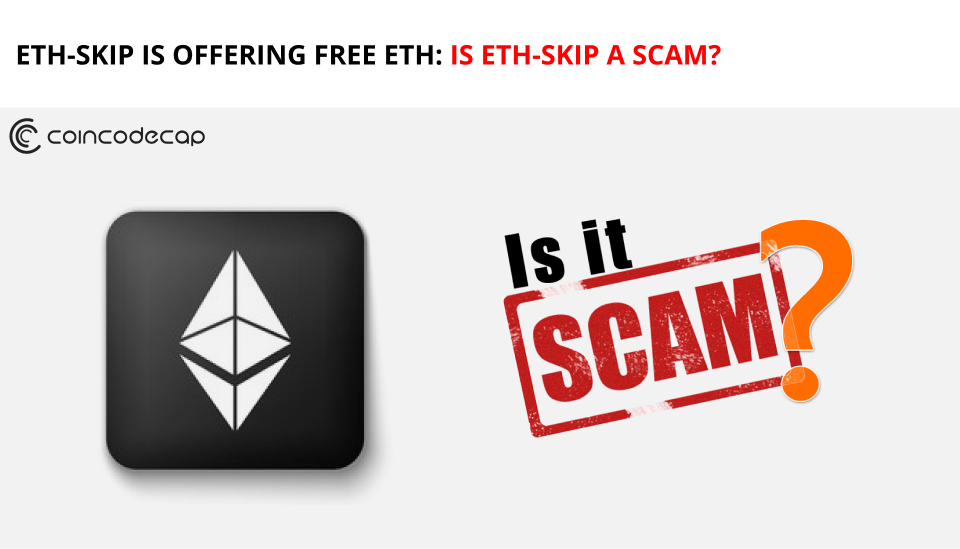 Eth-Skip Is Offering Free Eth: Is Eth-Skip A Scam?