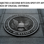 The SEC has Rejected a Second Bitcoin Spot ETF Application, Based on a Lack of Crucial Criteria