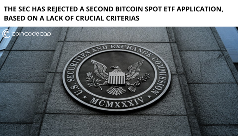 The Sec Has Rejected A Second Bitcoin Spot Etf Application, Based On A Lack Of Crucial Criteria
