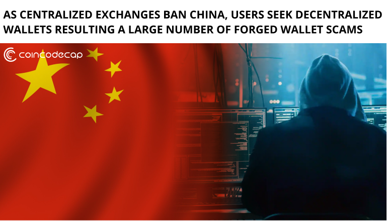 The Number Of Forged Wallet Scams Increases As Centralized Exchanges Ban China