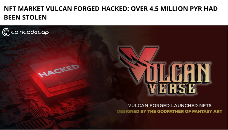 Nft Market Vulcan Forged Hacked: Over 4.5 Million Pyr Has Been Stolen