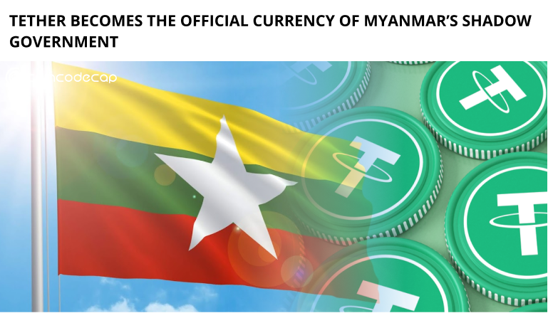 Tether Becomes The Official Currency Of Myanmar'S Shadow Government