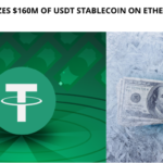 Tether Freezes $160M of USDT on Ethereum Blockchain
