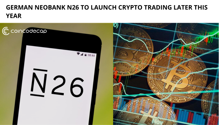 German Neobank N26 To Launch Crypto Trading Later This Year