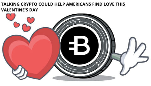Talking Crypto Could Help Americans Find Love This Valentine'S Day