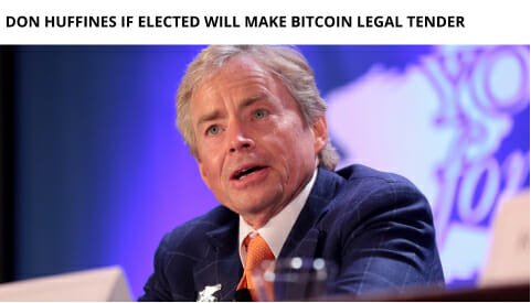 Don Huffines If Elected Will Make Bitcoin Legal Tender