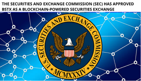 The Securities And Exchange Commission (Sec) Has Approved Bstx As A Blockchain-Powered Securities Exchange