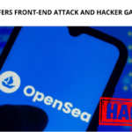 OpenSea Exploited: Suffers Front-end Attack and Hacker Gains $800k
