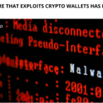 New Malware that Exploits Crypto Wallets has been Discovered