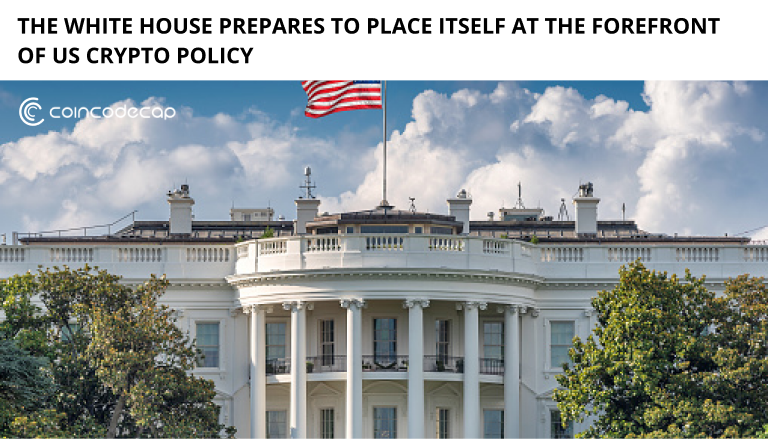 The White House Prepares To Place Itself At The Forefront Of Us Crypto Policy