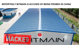 Reportedly Bitmain is Accused of Being Probed in China