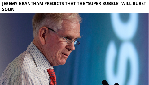 Jeremy Grantham Predicts That The “Super Bubble” Will Burst Soon