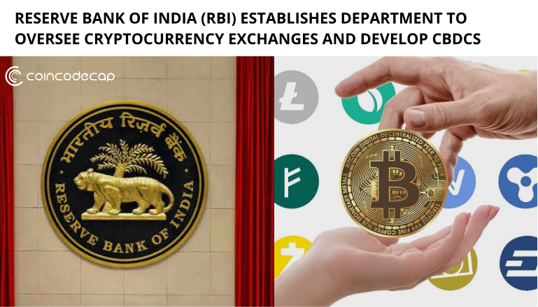 Reserve Bank Of India Establishes Department To Oversee Cryptocurrency Exchanges And Develop Cbdcs