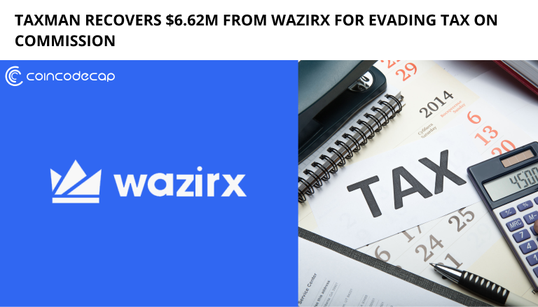 Taxman Recovers $6.62M From Wazirx For Evading Tax On Commission