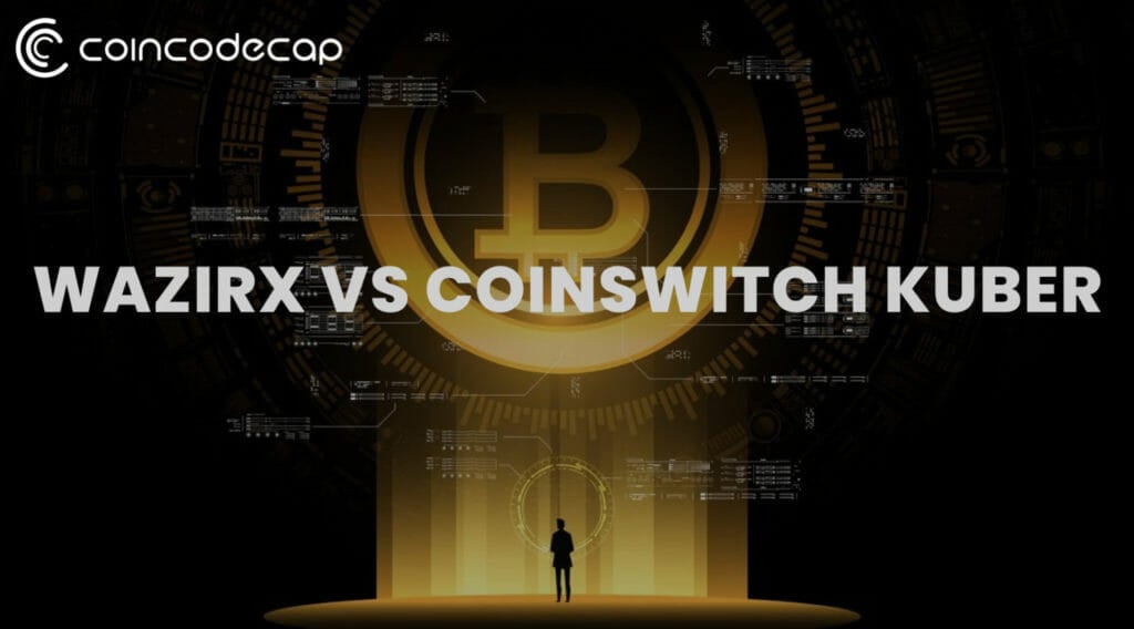 WazirX vs CoinSwitch Kuber – Full Comparison
