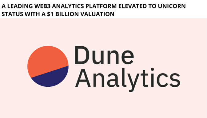 A Leading Web3 Analytics Platform Elevated To Unicorn Status With A $1 Billion Valuation