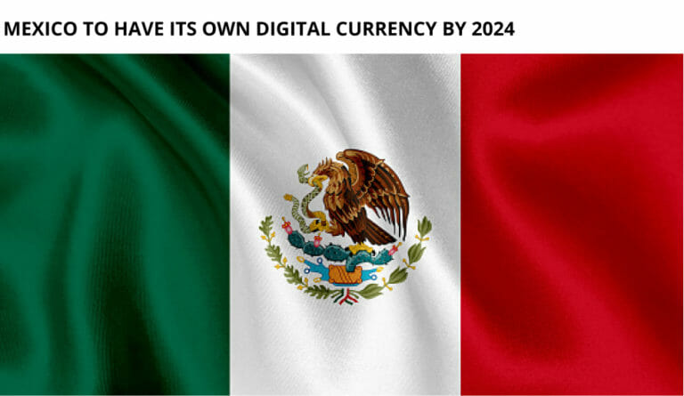 Mexico To Have Its Own Digital Currency By 2024