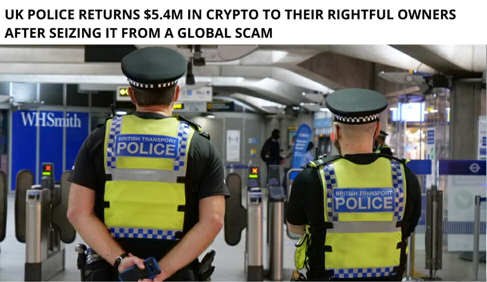 Uk Police Returns $5.4M In Crypto To Their Rightful Owners After Seizing It From A Global Scam