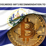 El Salvador Discarded IMF's Recommendation to Drop Bitcoin