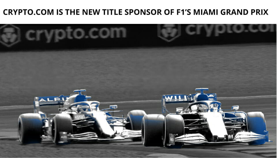 Crypto.com Is The New Title Sponsor Of F1’S Miami Grand Prix