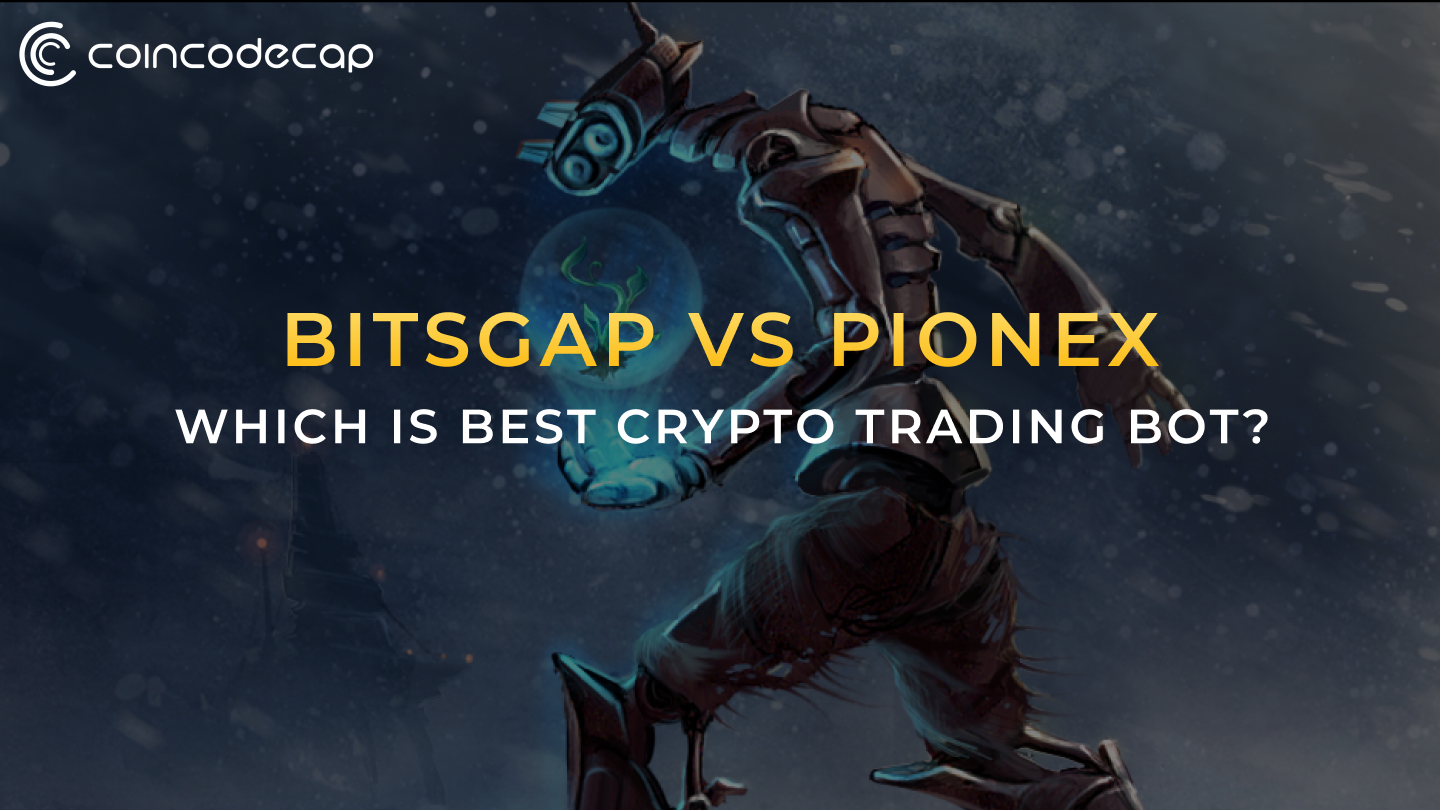 Bitsgap Vs Pionex: Which Is Best Crypto Trading Bot?